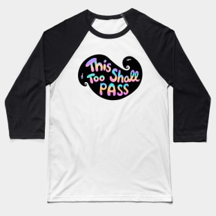 This Too Shall Pass Neon Baseball T-Shirt